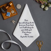 Father of the Bride handkerchief embroidered with a personalized message to dad. First man I ever loved message.