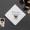 Happy tear white handkerchief personalized with embroidered happy tear message and and butterfly.