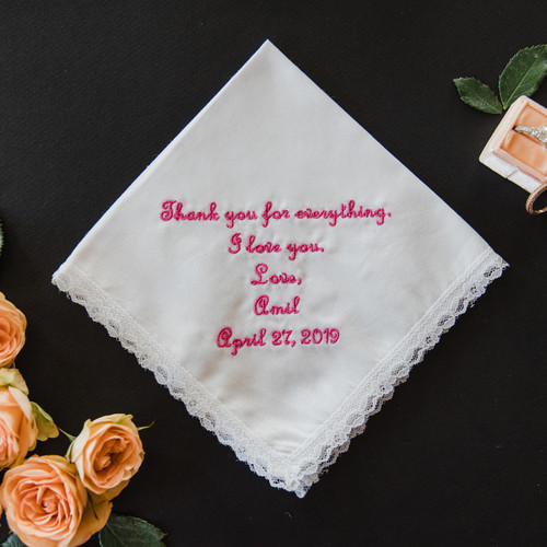 Embroidered Wedding Handkerchief for Mother of the Bride, Mother of the Groom or Grandmother with a thank you message personalized with your name and wedding date. Embroidery shown in bright pink.